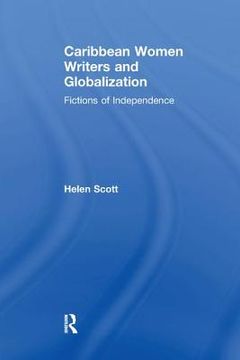 portada Caribbean Women Writers and Globalization: Fictions of Independence (en Inglés)