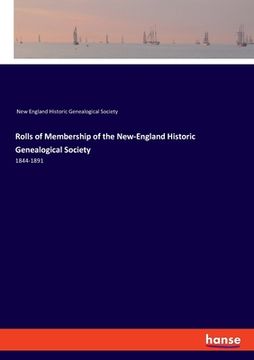 portada Rolls of Membership of the New-England Historic Genealogical Society: 1844-1891 (en Inglés)