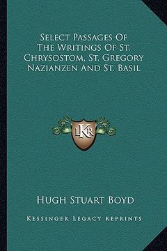 portada select passages of the writings of st. chrysostom, st. gregory nazianzen and st. basil