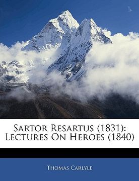 portada sartor resartus (1831): lectures on heroes (1840) (in English)