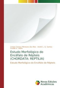 portada Estudo Morfológico do Encéfalo de Répteis (CHORDATA: REPTILIA): Estudo Morfológico do Encéfalo de Répteis (Portuguese Edition)