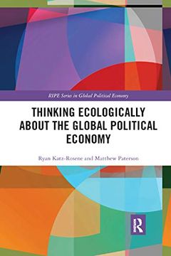portada Thinking Ecologically About the Global Political Economy (Ripe Series in Global Political Economy) 