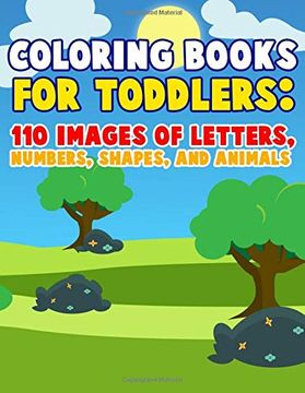 portada Coloring Books for Toddlers: 110 Images of Letters, Numbers, Shapes and Animals: Have fun With Early Childhood Learning, Preschool Prep, and First day. Activity Books for Kids Ages 4-8) (Volume 1) (en Inglés)