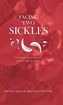 portada Facing two Sickles: Families Dealing With Sickle-Cell Disease (en Inglés)