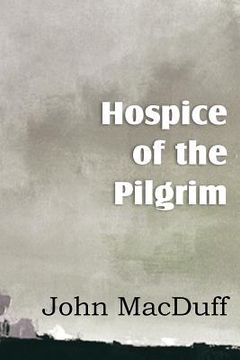 portada hospice of the pilgram, the great rest-word of christ (en Inglés)