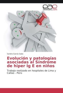 portada Evolución y patologías asociadas al Síndrome de hiper Ig E en niños: Trabajo realizado en hospitales de Lima y Callao - Perú (Spanish Edition)