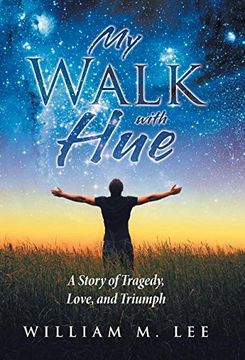 portada My Walk with Hue: A Story of Tragedy, Love, and Triumph