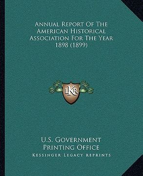 portada annual report of the american historical association for the year 1898 (1899) (en Inglés)