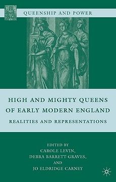 portada high and mighty queens of early modern england: realities and representations (en Inglés)