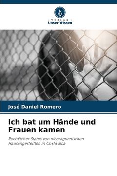 portada Ich bat um Hände und Frauen kamen (in German)