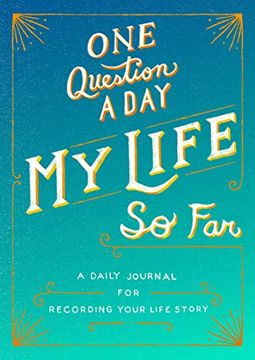 portada One Question a Day: My Life so Far: A Daily Journal for Recording Your Life Story (en Inglés)