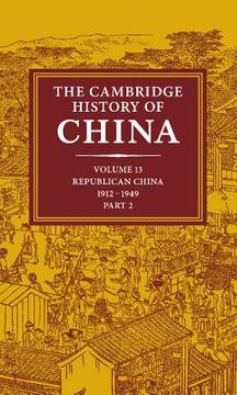 portada The Cambridge History of China, Volume 13: Republican China 1912-1949, Part 2: Republican China, 1912-1949 pt. 2: (en Inglés)