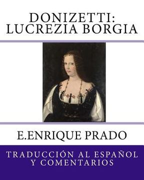 portada Donizetti: Lucrezia Borgia: Traduccion al Espanol y Comentarios
