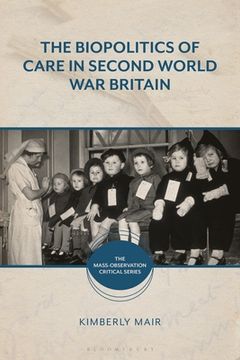 portada The Biopolitics of Care in Second World War Britain (in English)
