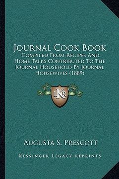 portada journal cook book: compiled from recipes and home talks contributed to the journal household by journal housewives (1889) (in English)