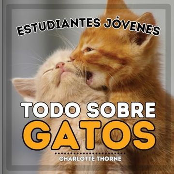 portada Estudiantes Jóvenes, Todo sobre Gatos: ¡Aprende sobre los Felinos! (in Spanish)