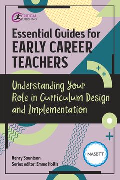 portada Essential Guides for Early Career Teachers: Understanding Your Role in Curriculum Design and Implementation (in English)