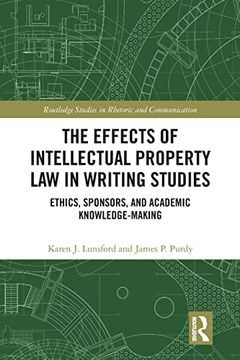 portada The Effects of Intellectual Property law in Writing Studies (Routledge Studies in Rhetoric and Communication) (in English)