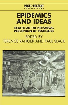 portada Epidemics and Ideas: Essays on the Historical Perception of Pestilence (Past and Present Publications) (in English)