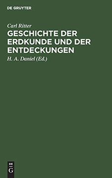 portada Geschichte der Erdkunde und der Entdeckungen: Vorlesungen an der Universität zu Berlin Gehalten (en Alemán)