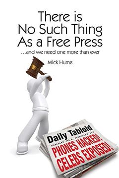 portada There is no Such Thing as a Free Press. And we Need one More Than Ever (Societas) (en Inglés)