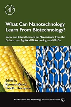portada What can Nanotechnology Learn From Biotechnology? Social and Ethical Lessons for Nanoscience From the Debate Over Agrifood Biotechnology and Gmos (Food Science and Technology) (en Inglés)