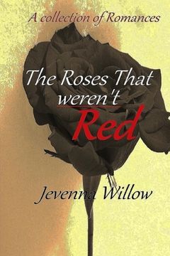 portada The Roses That Weren't Red: A Collection of Romances (en Inglés)