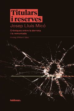 portada Titulars i Reserves: Cròniques Entre la Derrota i la Remuntada (Fora de Col·Leccio) (en Catalá)
