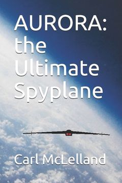 portada Aurora: the Ultimate Spyplane (en Inglés)