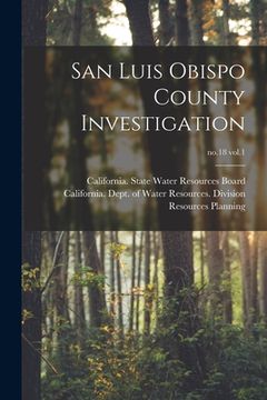 portada San Luis Obispo County Investigation; no.18 vol.1 (en Inglés)