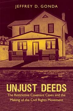 portada Unjust Deeds: The Restrictive Covenant Cases and the Making of the Civil Rights Movement (in English)