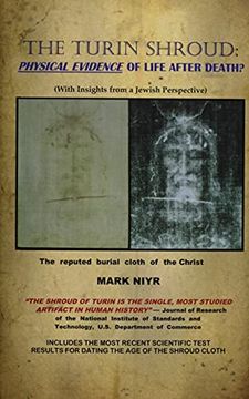 portada The Turin Shroud: Physical Evidence of Life After Death? (With Insights From a Jewish Perspective) (in English)