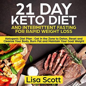 portada 21 day Keto Diet and Intermittent Fasting for Rapid Weight Loss: Ketogenic Diet Plan: Get in the Zone to Detox, Reset and Cleanse Your Body, Burn fat and Maintain Your Goal Weight (in English)