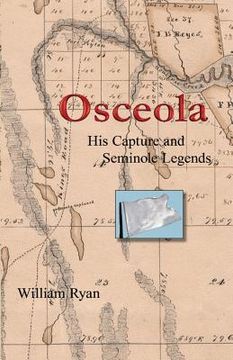 portada Osceola His Capture and Seminole Legends (en Inglés)