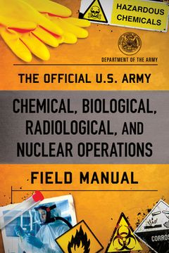 portada The Official U.S. Army Chemical, Biological, Radiological, and Nuclear Operations Field Manual (en Inglés)
