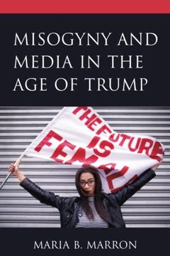 portada Misogyny and Media in the age of Trump (Communicating Gender) (in English)