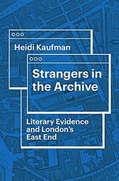 portada Strangers in the Archive: Literary Evidence and London’S East end (Victorian Literature and Culture Series) (en Inglés)
