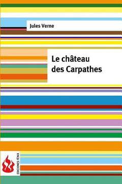 portada Le château des Carpathes: (low cost). Édition limitée (in French)