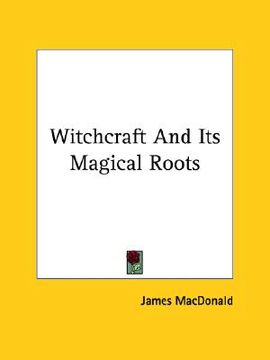 portada witchcraft and its magical roots (en Inglés)