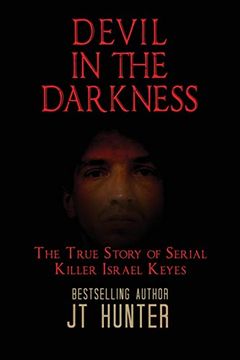 portada Devil in the Darkness: The True Story of Serial Killer Israel Keyes 