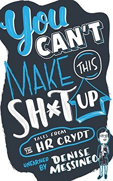 portada You Can't Make This Sh*T Up! Tales From the hr Crypt (en Inglés)
