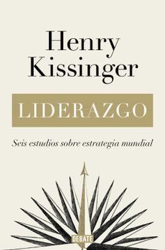 portada (Preventa) Liderazgo: Seis Estudios Sobre Estrategia Mundial - Henry Kissinger - Libro Físico