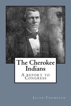 portada The Cherokee Indians: A report to Congress (en Inglés)