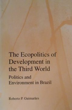 portada Ecopolitics of Development in the Third World: Politics and Environment in Brazil 