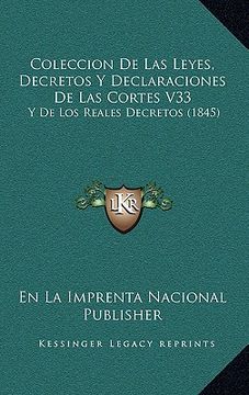 portada Coleccion de las Leyes, Decretos y Declaraciones de las Cortes V33: Y de los Reales Decretos (1845)