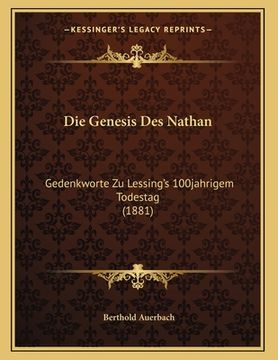portada Die Genesis Des Nathan: Gedenkworte Zu Lessing's 100jahrigem Todestag (1881) (in German)