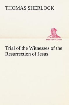 portada trial of the witnesses of the resurrection of jesus (en Inglés)