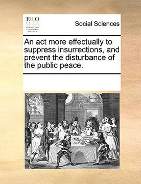 portada an act more effectually to suppress insurrections, and prevent the disturbance of the public peace.