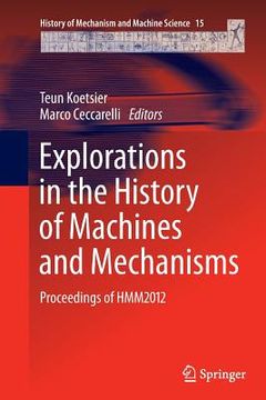 portada Explorations in the History of Machines and Mechanisms: Proceedings of Hmm2012 (in English)