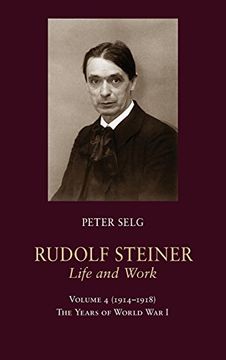 portada Rudolf Steiner, Life and Work: The Years of World War I: 4